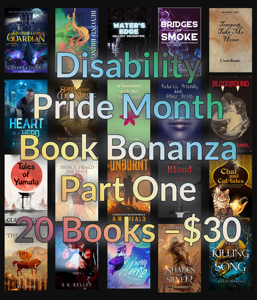 Disability Pride Month Bonanza — Part One Disability Pride Month Bonanza — Part One